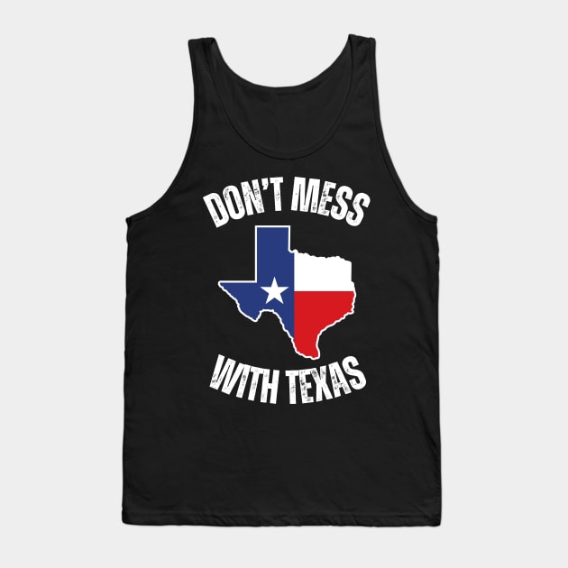 Don't mess with texas Tank Top by la chataigne qui vole ⭐⭐⭐⭐⭐